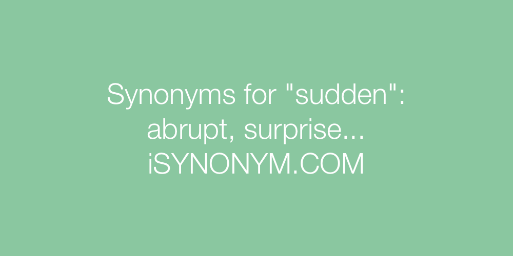 Synonyms sudden