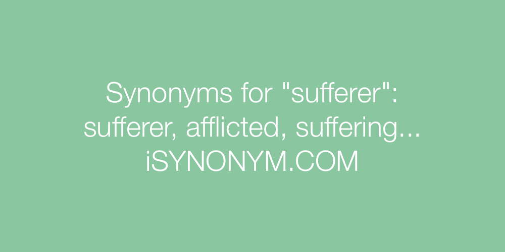 Synonyms sufferer