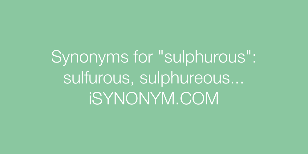 Synonyms sulphurous