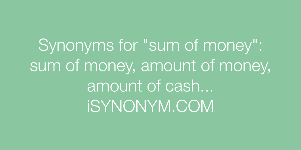 Synonyms sum of money