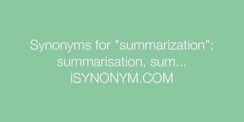 Synonyms summarization