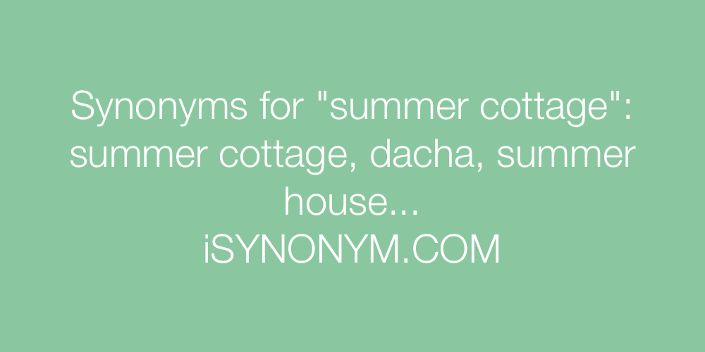 Synonyms summer cottage