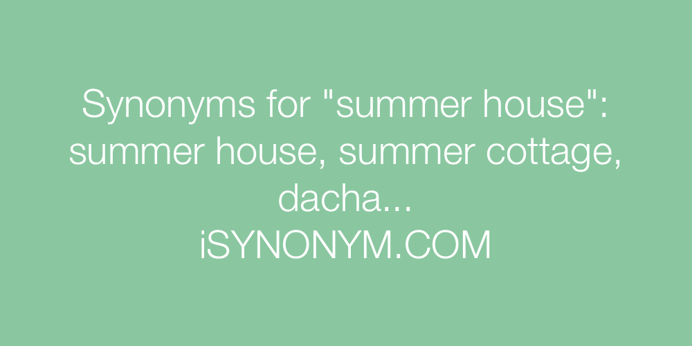 Synonyms summer house