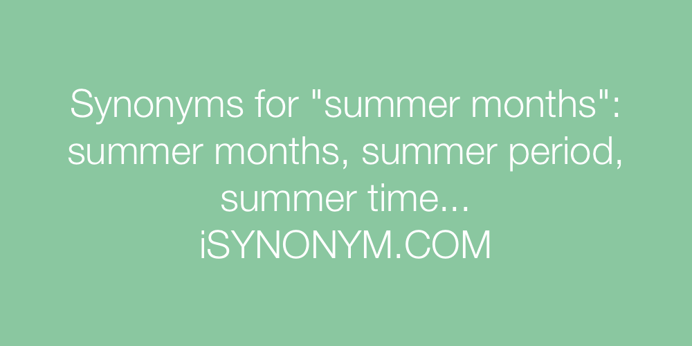Synonyms summer months
