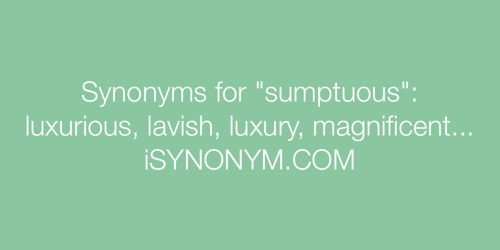 Synonyms sumptuous