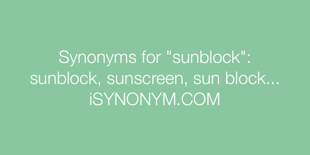 Synonyms sunblock