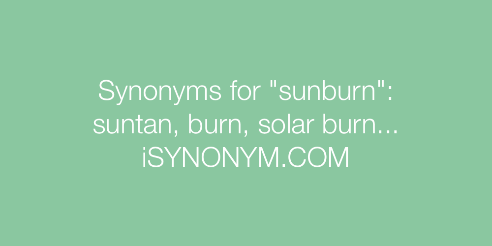 Synonyms sunburn