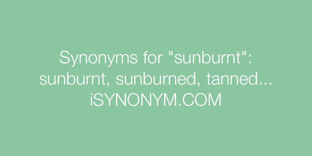 Synonyms sunburnt