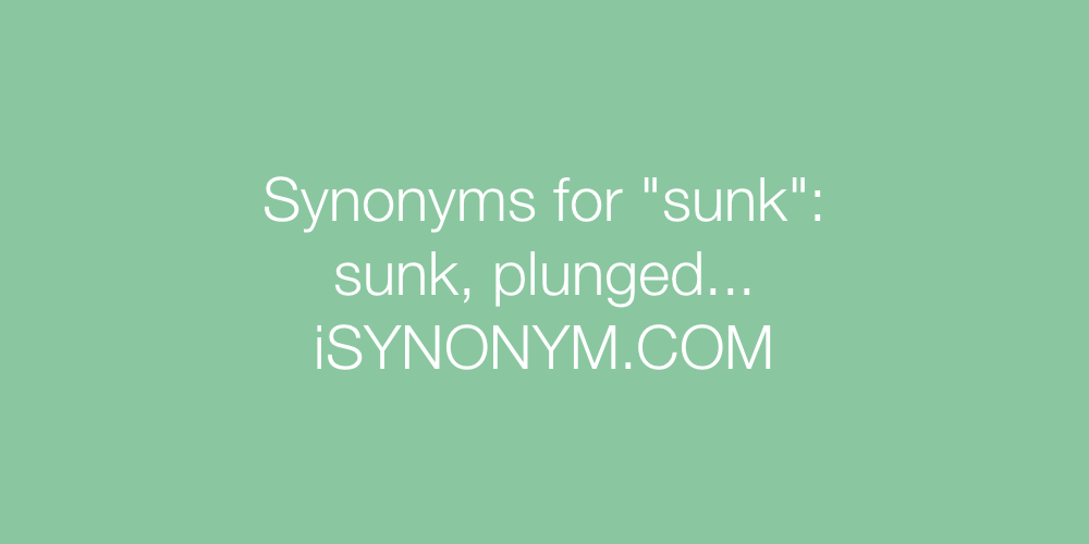 Synonyms sunk