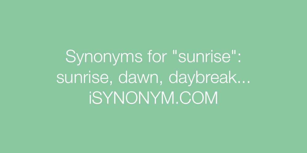 Synonyms sunrise