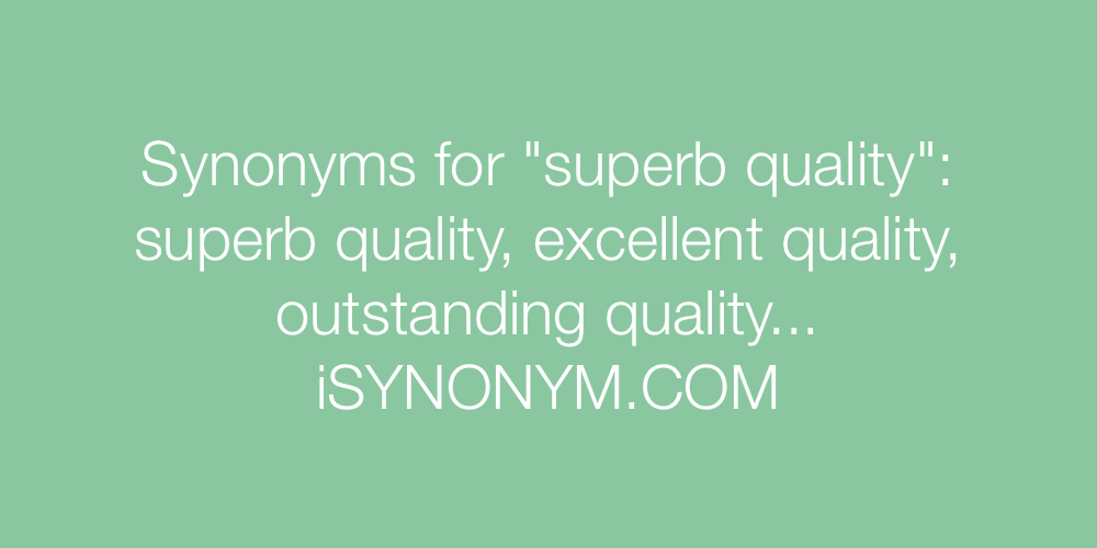 Synonyms superb quality