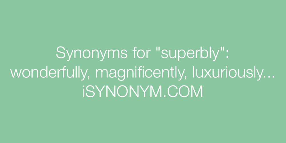 Synonyms superbly