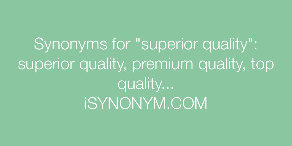 Synonyms superior quality