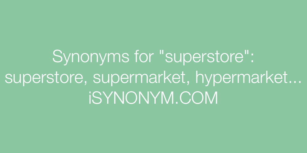 Synonyms superstore