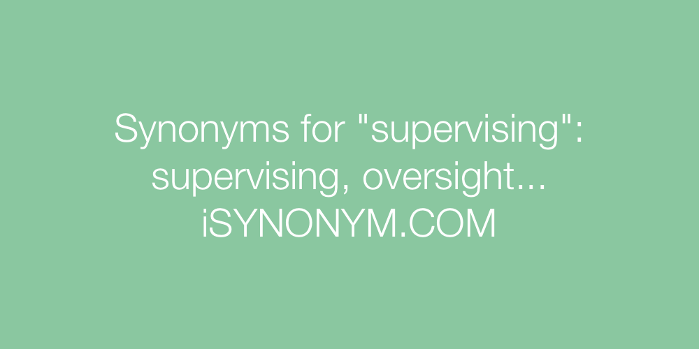 Synonyms supervising