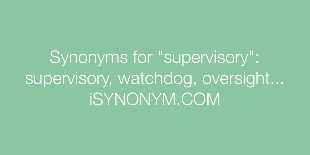 Synonyms supervisory