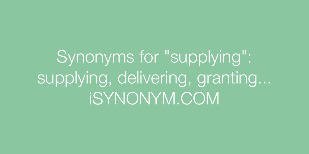Synonyms supplying