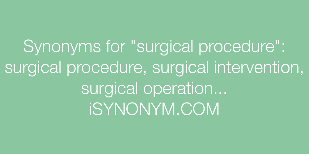 Synonyms surgical procedure