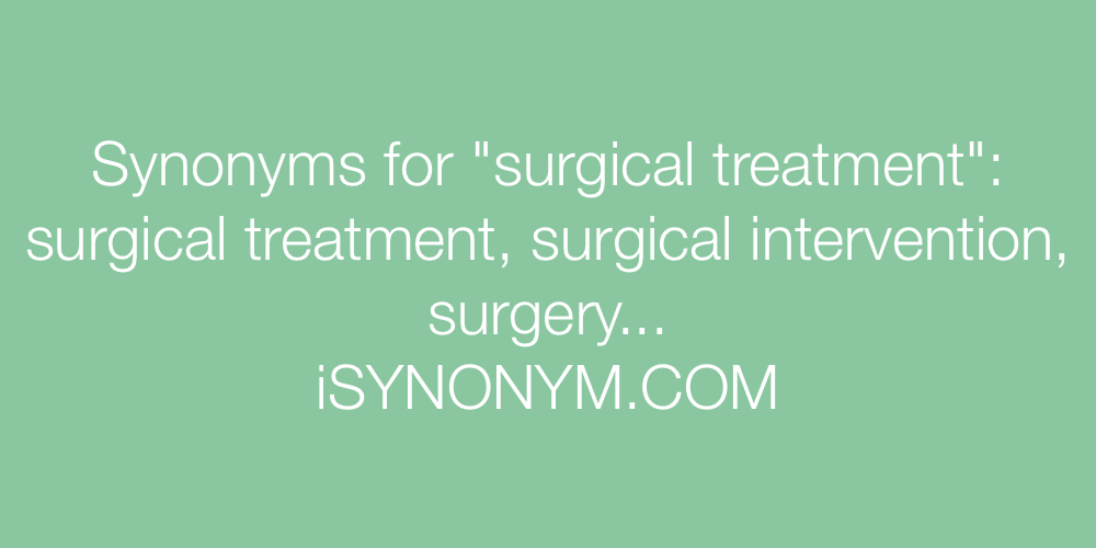 Synonyms surgical treatment