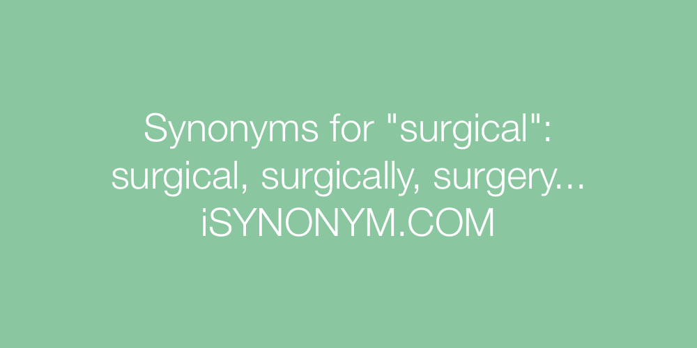 Synonyms surgical
