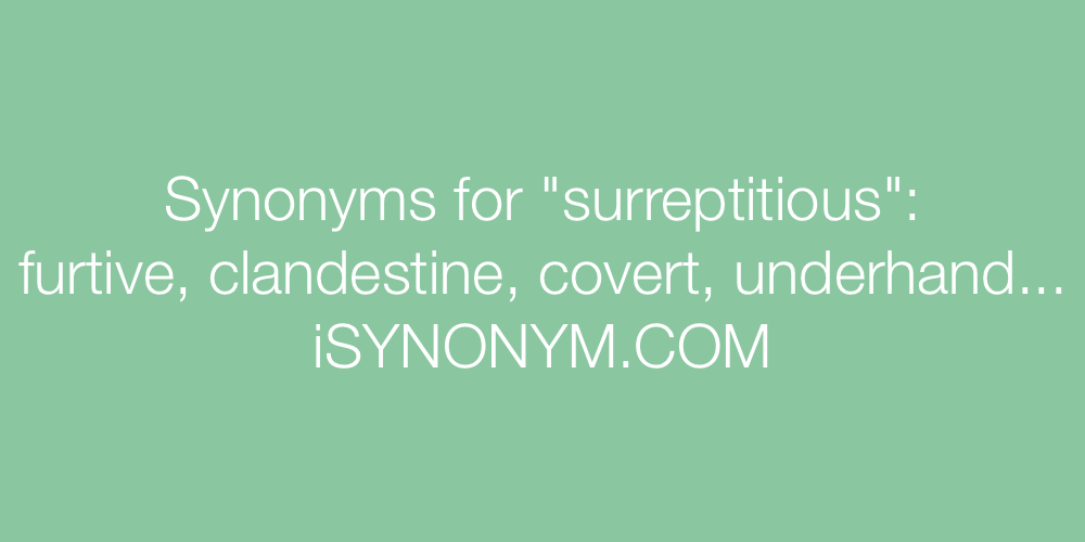 Synonyms surreptitious