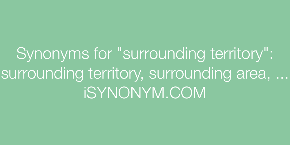 Synonyms surrounding territory