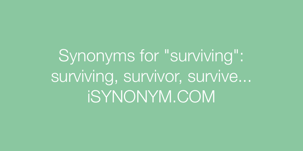 Synonyms surviving