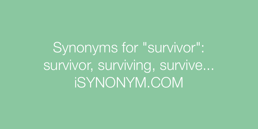Synonyms survivor
