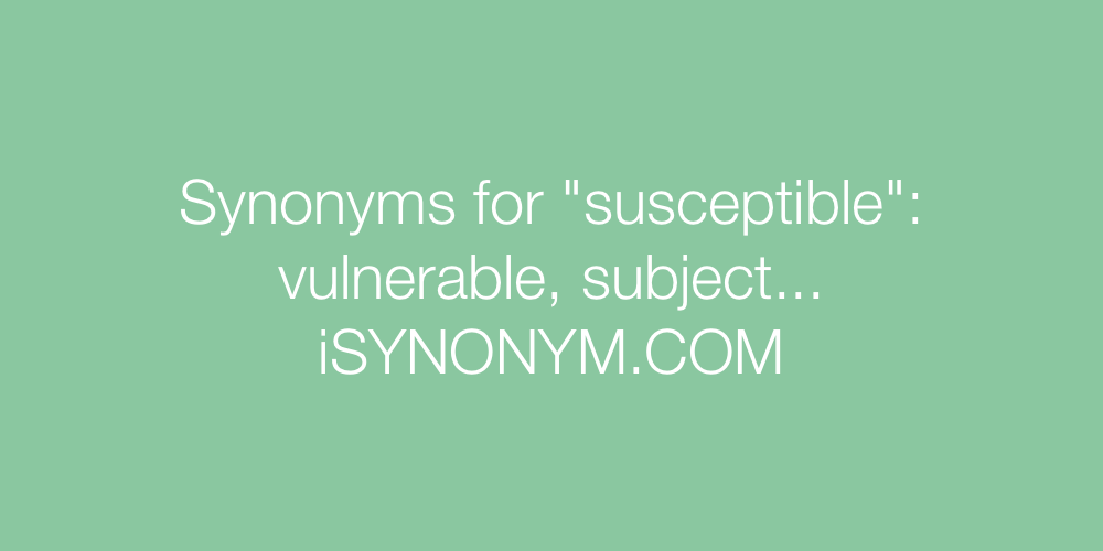 Synonyms susceptible