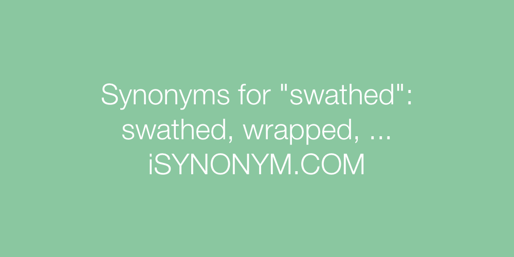 Synonyms swathed