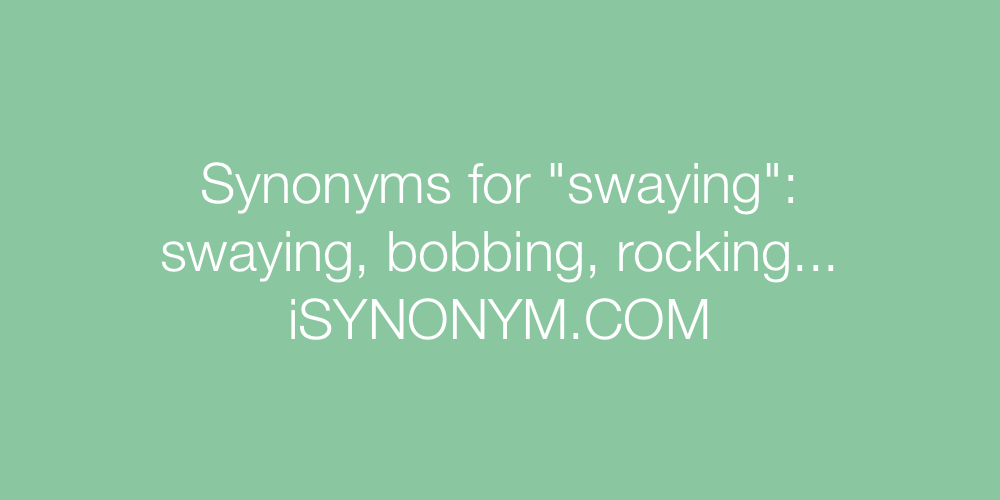 Synonyms swaying