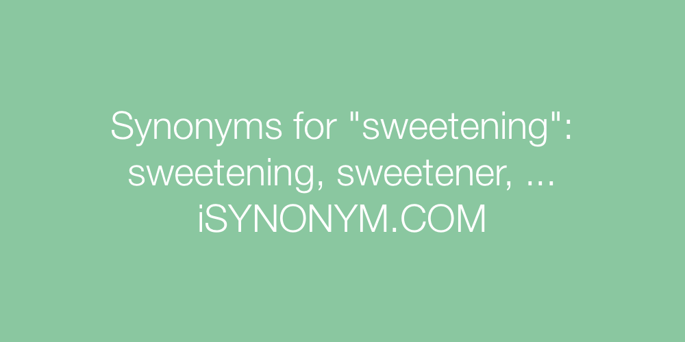 Synonyms sweetening