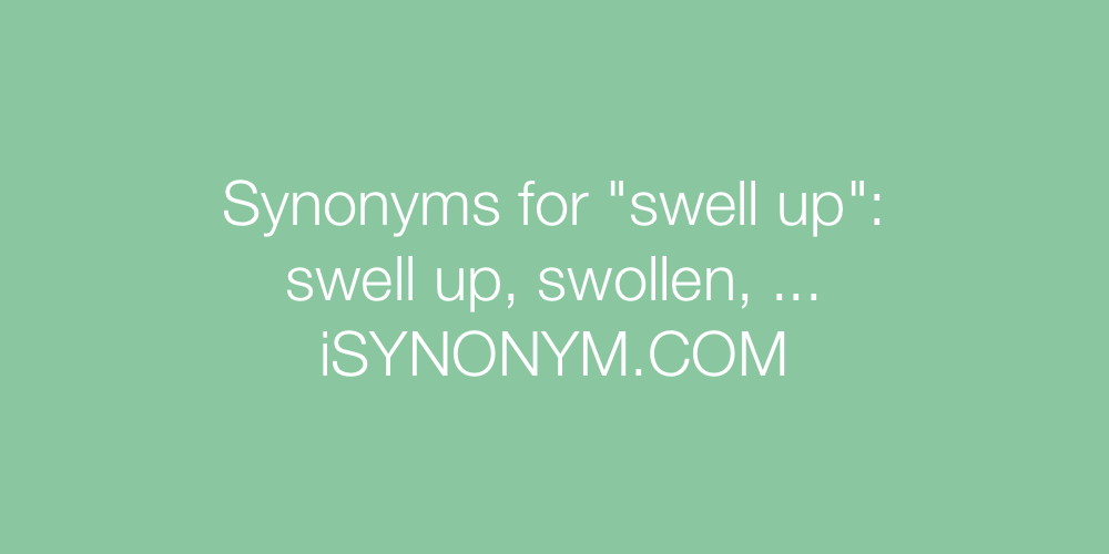 Synonyms swell up