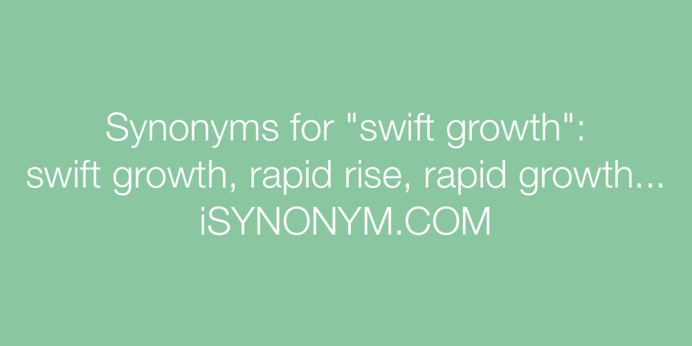 Synonyms swift growth