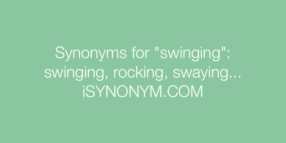 Synonyms swinging