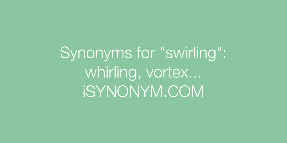 Synonyms swirling