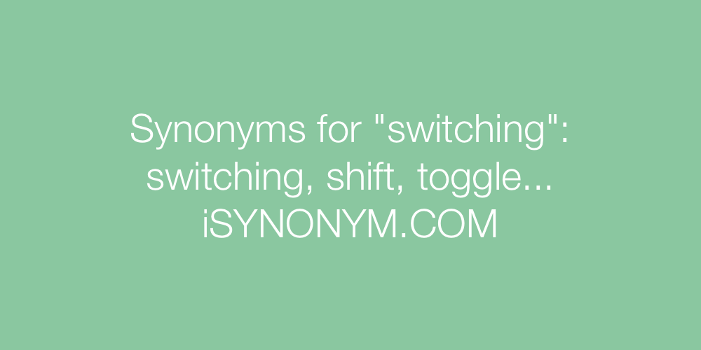 Synonyms switching