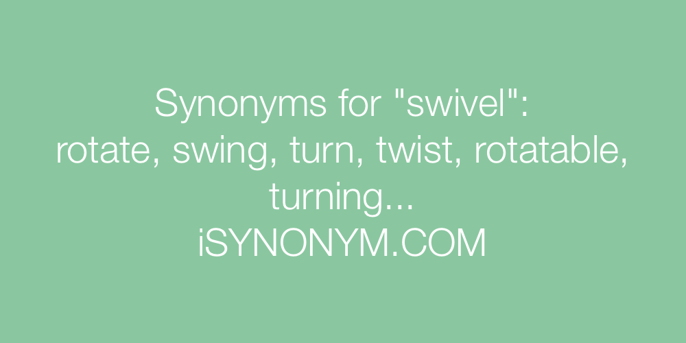 Synonyms swivel
