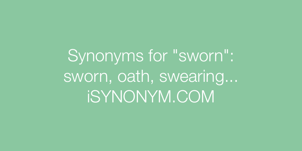 Synonyms sworn