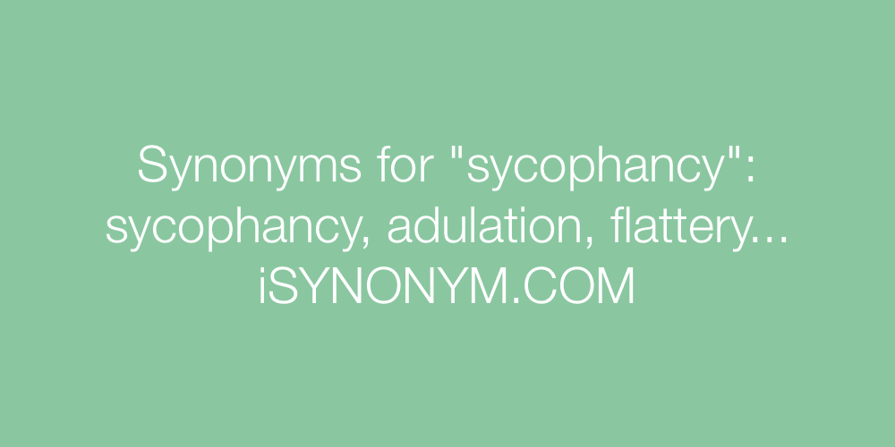 Synonyms sycophancy