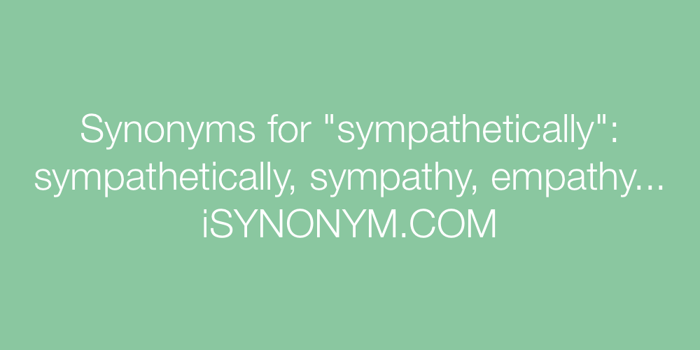 Synonyms sympathetically