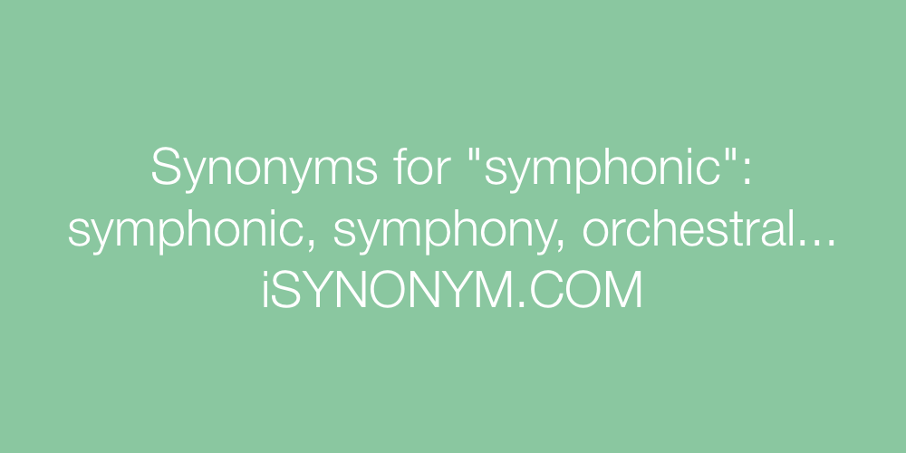 Synonyms symphonic