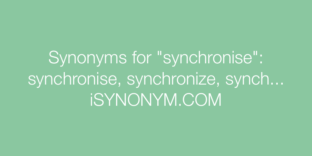 Synonyms synchronise