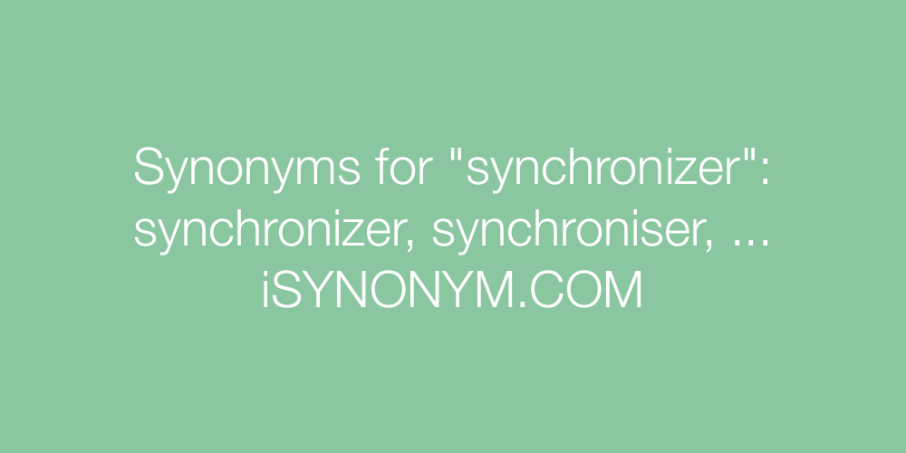 Synonyms synchronizer