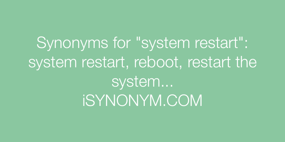 Synonyms system restart