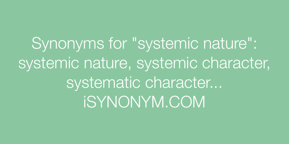 Synonyms systemic nature