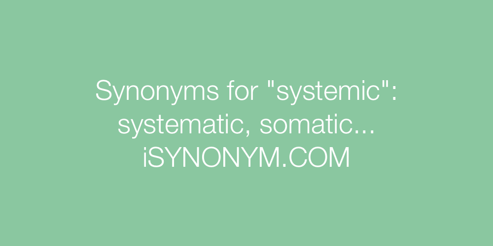 Synonyms systemic
