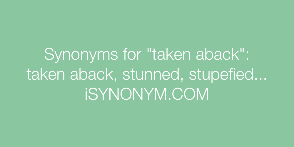 Synonyms taken aback
