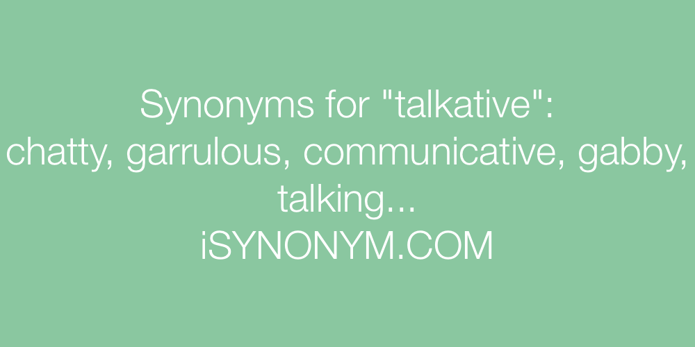 Synonyms talkative