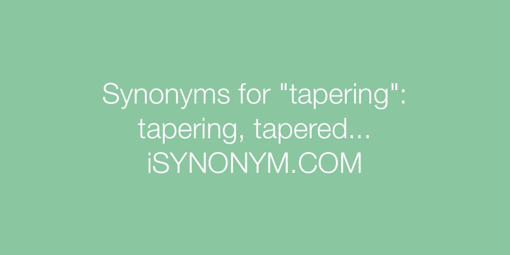 Synonyms tapering